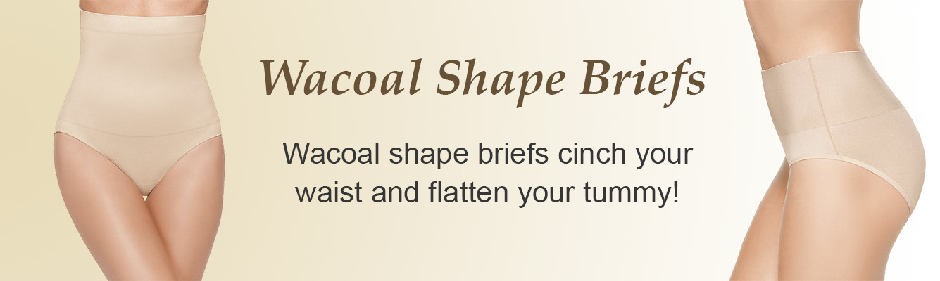 Wacoal shape briefs cinch your waist and flatten your tummy